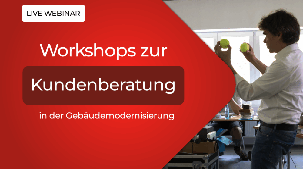 Workshops zur Kundenberatung in der Gebäudemodernisierung