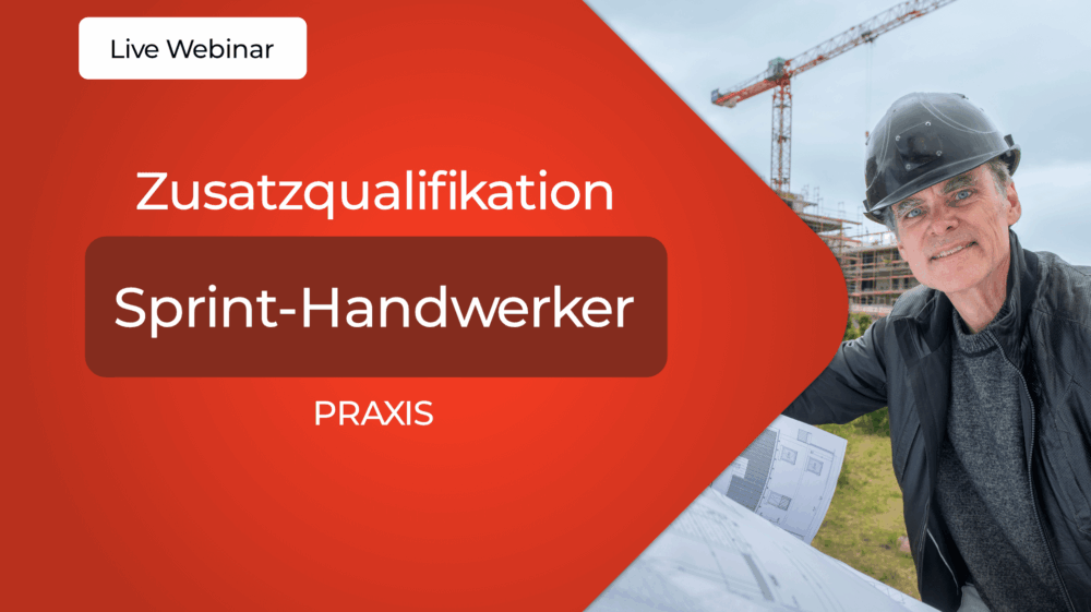 Zusatzqualifikation Sprint-Handwerker PRAXIS